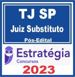 TJ SP (Juiz Substituto) Pós Edital - Estratégia 2023