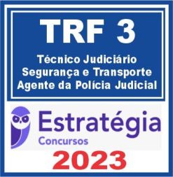 TRF 3 (Técnico Judiciário - Especialidade Segurança e Transporte - Agente da Polícia Judicial)