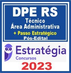DPE RS (Técnico - Área Administrativa + Passo) Pós Edital - Estratégia 2023