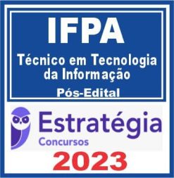 IFPA (Técnico em Tecnologia da Informação) Pós Edital - Estratégia 2023