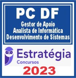 PC DF (Gestor de Apoio - Analista de Informática - Desenvolvimento de Sistemas) Estratégia 2023
