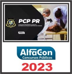 PCP PR (AUXILIAR DE NECROPSIA E AUXILIAR DE PERÍCIA) PÓS EDITAL - ALFACON 2023