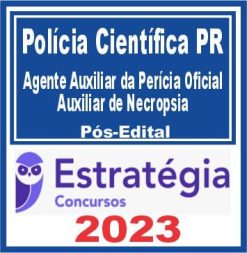 Polícia Científica PR (Agente Auxiliar da Perícia Oficial - Auxiliar de Necropsia e Auxiliar de Perícia) Pós Edital - Estratégia 2023