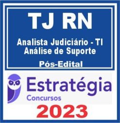 TJ RN (Analista Judiciário - TI - Análise de Suporte) Pós Edital - Estratégia 2023