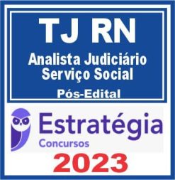 TJ RN (Analista Judiciário - Serviço Social) Pós Edital - Estratégia 2023