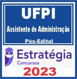 UFPI (Assistente de Administração) Pós Edital - Estratégia 2023