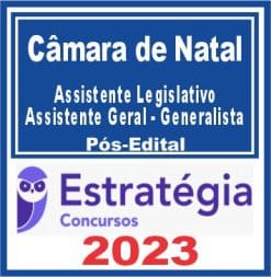 Câmara de Natal RN (Assistente Legislativo - Assistente Geral - Generalista) Pós Edital