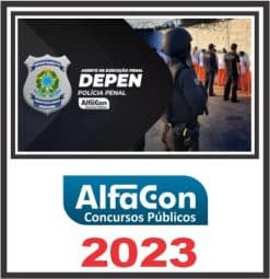 DEPEN (AGENTE DE EXECUÇÃO PENAL) ALFACON 2023