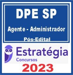 DPE SP (Agente de Defensoria Pública - Administrador) Pós Edital - Estratégia 2023