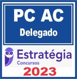 PC AC (Delegado) Estratégia 2023