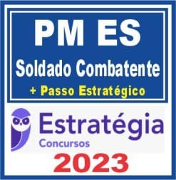 PM ES (Soldado Combatente + Passo) Estratégia 2023