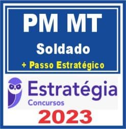 PM MT (Soldado + Passo) Estratégia 2023