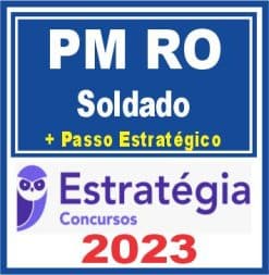 PM RO (Soldado + Passo) Estratégia 2023
