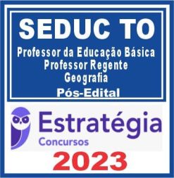 SEDUC TO (Professor da Educação Básica - Professor Regente - Geografia) Pós Edital - Estratégia 2023