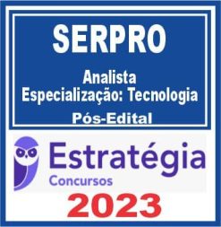 SERPRO (Analista - Especialização - Tecnologia) Pós Edital - Estratégia 2023