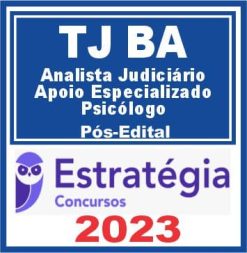TJ BA (Analista Judiciário - Apoio Especializado - Psicólogo) Pós Edital - Estratégia 2023