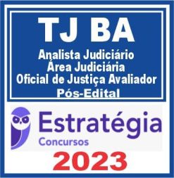 TJ BA (Analista Judiciário - Área Judiciária - Oficial) Pós Edital - Estratégia 2023