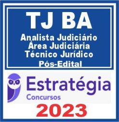 TJ BA (Analista Judiciário - Área Judiciária - Técnico Jurídico) Pós Edital - Estratégia 2023