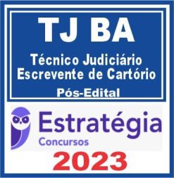 TJ BA (Técnico Judiciário - Escrevente de Cartório) Pós Edital - Estratégia 2023