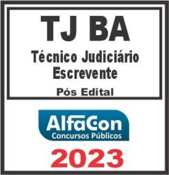 TJ BA (TÉCNICO JUDICIÁRIO - ESCREVENTE) PÓS EDITAL - ALFACON 2023