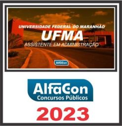 UFMA (ASSISTENTE EM ADMINISTRAÇÃO) PÓS EDITAL - ALFACON 2023