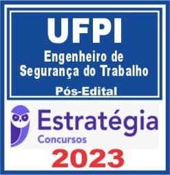 UFPI (Engenheiro de Segurança do Trabalho) Pós Edital - Estratégia 2023