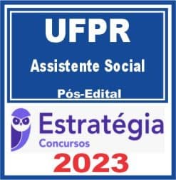 UFPR (Assistente Social) Pós Edital - Estratégia 2023