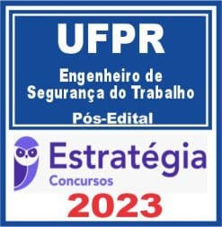 UFPR (Engenheiro de Segurança do Trabalho) Pós Edital - Estratégia 2023