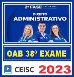 OAB 2ª Fase 38 Exame de Ordem (Direito Administrativo) Ceisc 2023