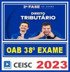 OAB 2ª Fase 38 Exame de Ordem (Direito Tributário) Ceisc 2023