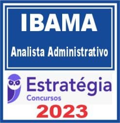 IBAMA (Analista Administrativo) Estratégia 2023