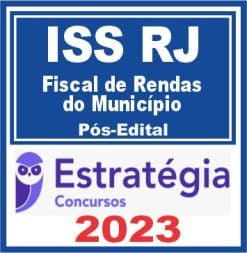 ISS RJ (Fiscal de Rendas do Município) Pós Edital - Estratégia 2023
