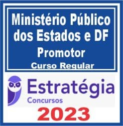 Ministério Público dos Estados e DF (Promotor) Curso Regular - Estratégia 2023