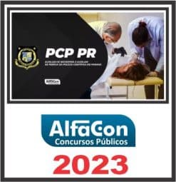 PC PR (AUXILIAR DE NECROPSIA E AUXILIAR DE PERÍCIA) ALFACON 2023