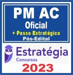 PM AC (Oficial + Passo) Pós Edital - Estratégia 2023