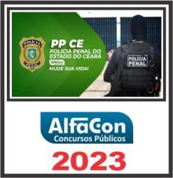 PP CE (POLÍCIA PENAL) ALFACON 2023