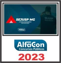 SEJUSP MG (AGENTE DE SEGURANÇA PENITANICÁRIO)  ALFACON 2023