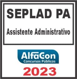 SEPLAD PA (ASSISTENTE ADMINISTRATIVO) ALFACON 2023