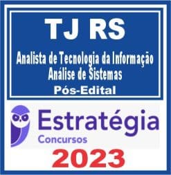TJ RS (Analista de Tecnologia da Informação - Análise de Sistemas) Pós Edital - Estratégia 2023