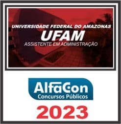 UFAM (ASSISTENTE EM ADMINISTRAÇÃO) ALFACON 2023