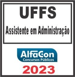 UFFS (ASSISTENTE EM ADMINISTRAÇÃO) ALFACON 2023