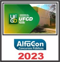 UFGD (ASSISTENTE EM ADMINISTRAÇÃO) ALFACON 2023
