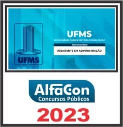 UFMS (ASSISTENTE EM ADMINISTRAÇÃO) ALFACON 2023