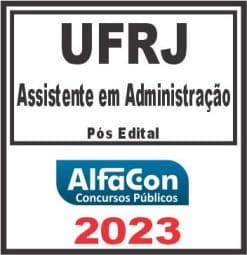 UFRJ (ASSISTENTE EM ADMINISTRAÇÃO) PÓS EDITAL - ALFACON 2023
