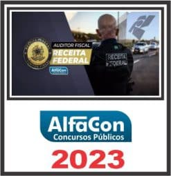 AFRFB (AUDITOR FISCAL DA RECEITA FEDERAL) ALFACON 2023
