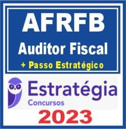 AFRFB (Auditor Fiscal + Passo) Estratégia 2023