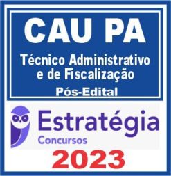 CAU PA (Técnico Administrativo e de Fiscalização) Pós Edital - Estratégia 2023