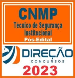 CNMP (TÉCNIDO DE SEGURANÇA INSTITUCIONAL) PÓS EDITAL - DIREÇÃO 2023