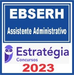 EBSERH (Assistente Administrativo) Estratégia 2023