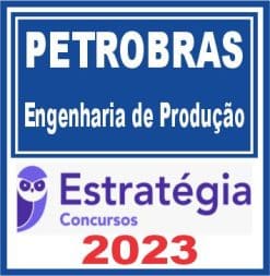 PETROBRAS (Engenharia de Produção) Estratégia 2023